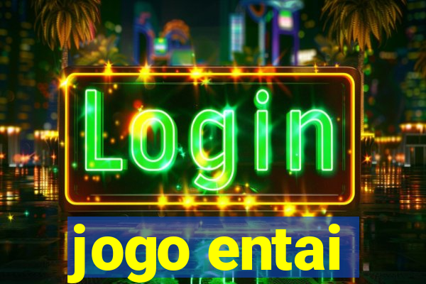 jogo entai